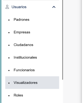 Menú lateral del módulo "Usuarios" desplegado, con las secciones "Padrones", "Empresas", "Ciudadanos", "Institucionales", "Funcionarios", "Visualizadores" (resaltada) y "Roles"