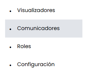 Barra lateral con el menú "Usuarios" desplegado y la sub-pestaña "Comunicadores" resaltada, entre "Visualizadores" y "Roles"