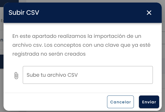 Ventana "Subir CSV" con el texto "En este apartado realizamos la importación de un archivo csv. Los conceptos con una clave que ya esté registrada no serán creados", el campo "Sube tu archivo CSV" con ícono de clip y los botones "Cancelar" y "Enviar"