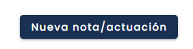 Botón Nueva nota/actuación en el lado derecho
